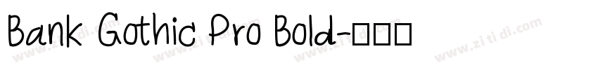 Bank Gothic Pro Bold字体转换